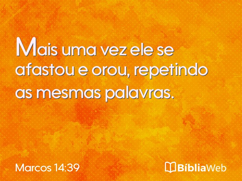 Marcos 14:39 em imagem para compartilhar