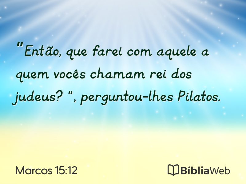 Marcos 15:12 em imagem para compartilhar