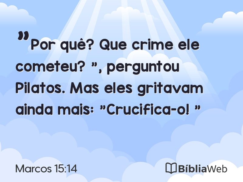 Marcos 15:14 em imagem para compartilhar