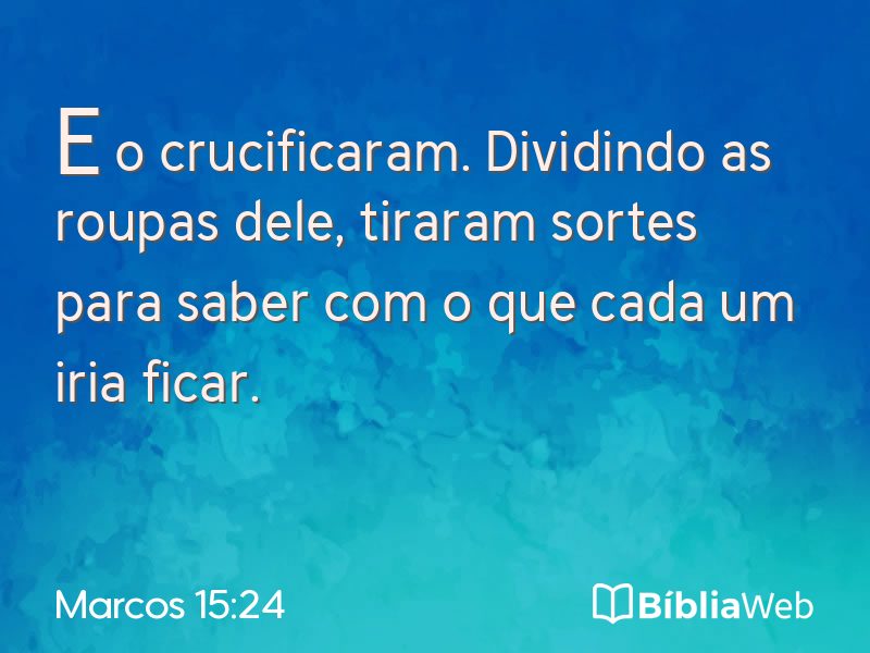 Marcos 15:24 em imagem para compartilhar