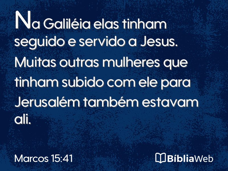 Marcos 15:41 em imagem para compartilhar
