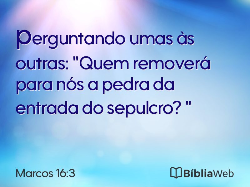 Marcos 16:3 em imagem para compartilhar