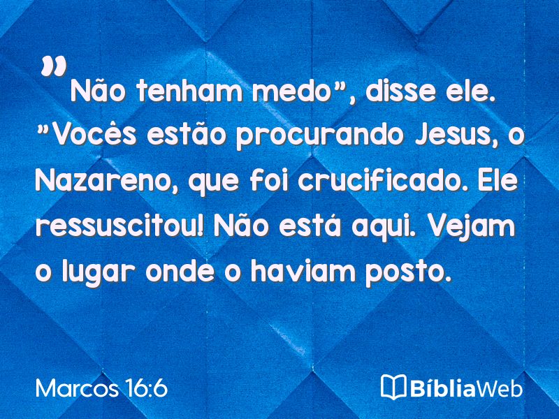Marcos 16:6 em imagem para compartilhar