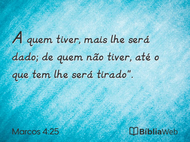 Marcos 4:25 em imagem para compartilhar