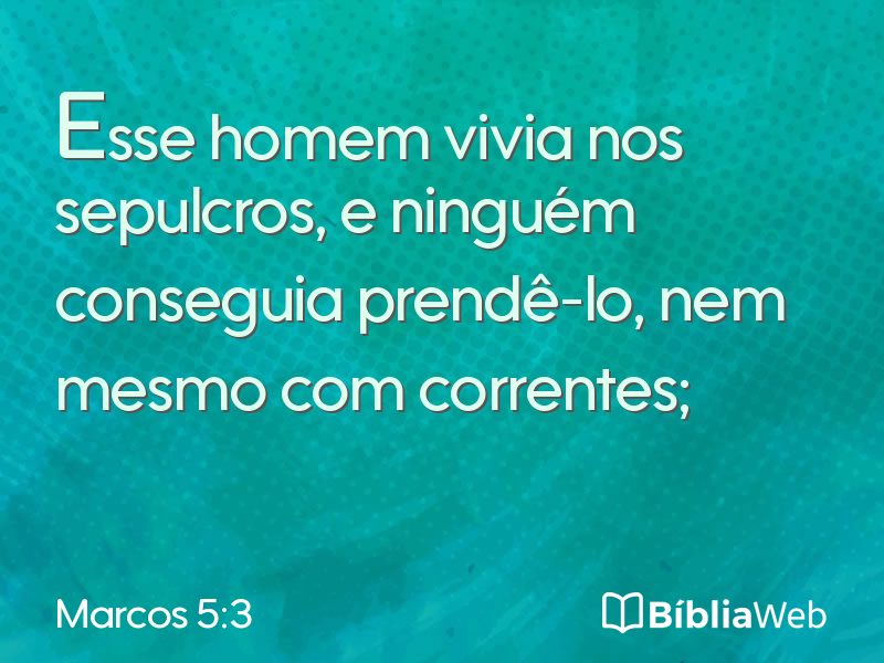 Marcos 5:3 em imagem para compartilhar