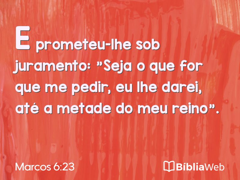 Marcos 6:23 em imagem para compartilhar