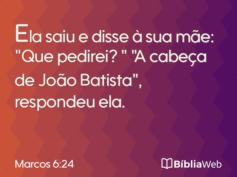 Marcos 6:24 em imagem para compartilhar