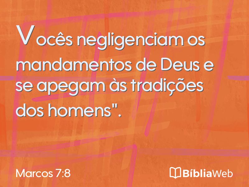 Marcos 7:8 em imagem para compartilhar