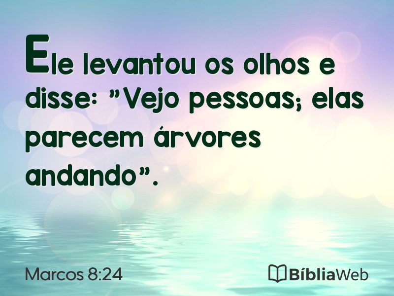 Marcos 8:24 em imagem para compartilhar