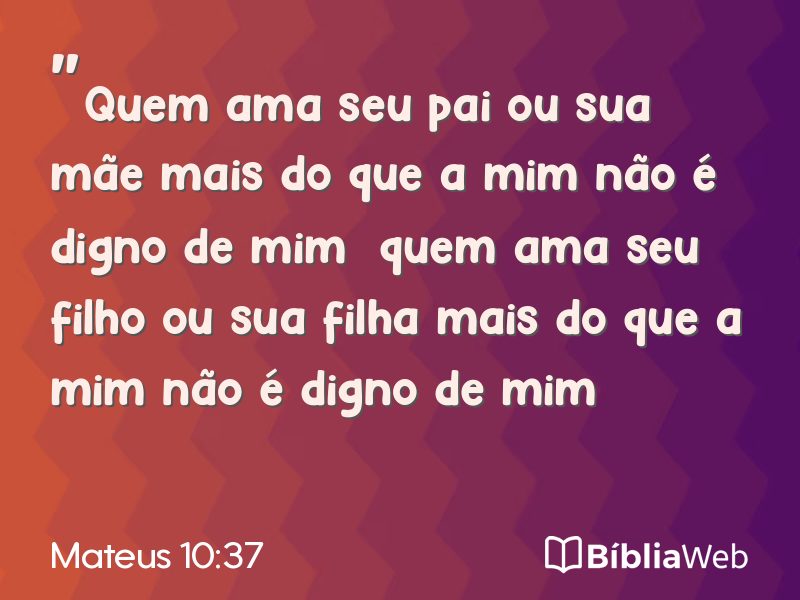 Mateus 10:37 em imagem para compartilhar