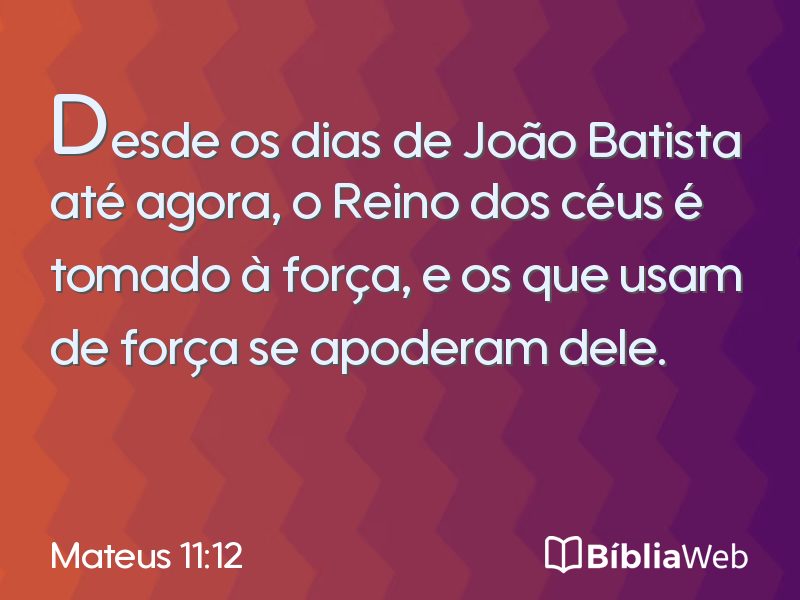 Mateus 11:12 em imagem para compartilhar