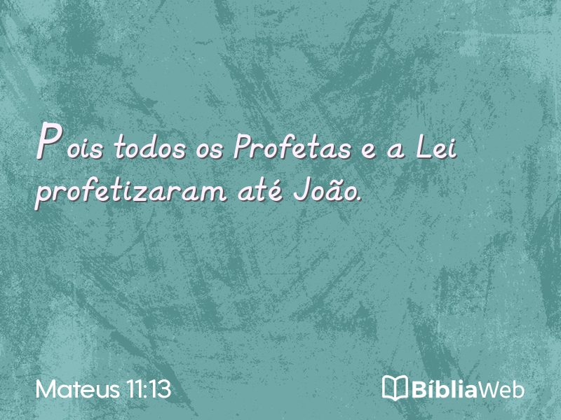 Mateus 11:13 em imagem para compartilhar