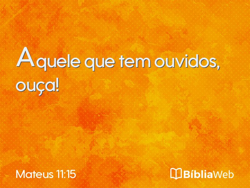Mateus 11:15 em imagem para compartilhar