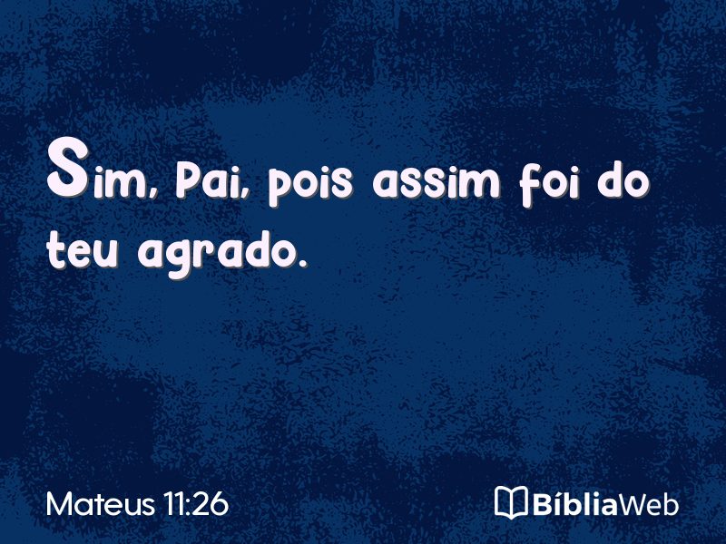 Mateus 11:26 em imagem para compartilhar