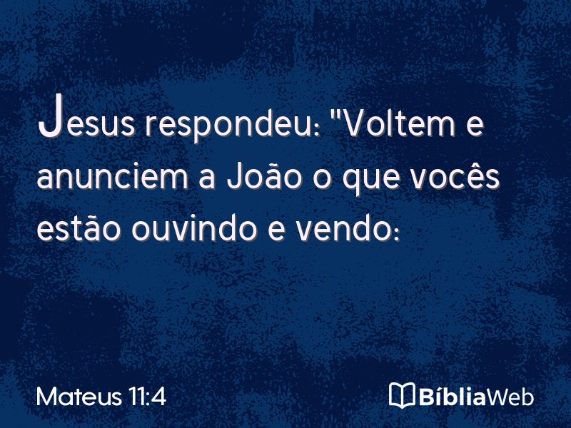 Mateus 11:4 em imagem para compartilhar