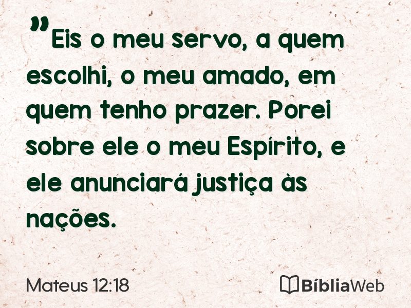 Mateus 12:18 em imagem para compartilhar