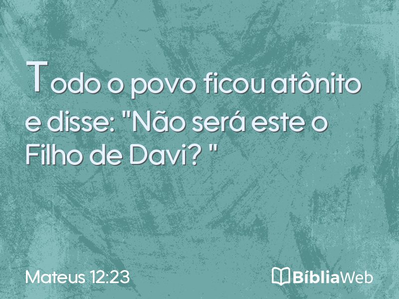 Mateus 12:23 em imagem para compartilhar