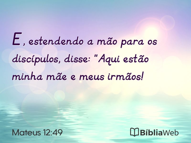 Mateus 12:49 em imagem para compartilhar