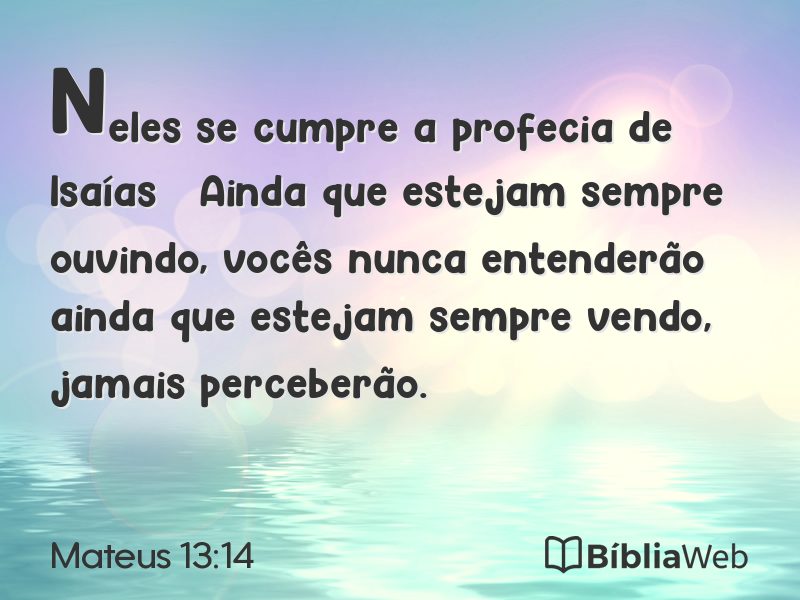 Mateus 13:14 em imagem para compartilhar