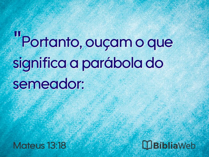 Mateus 13:18 em imagem para compartilhar
