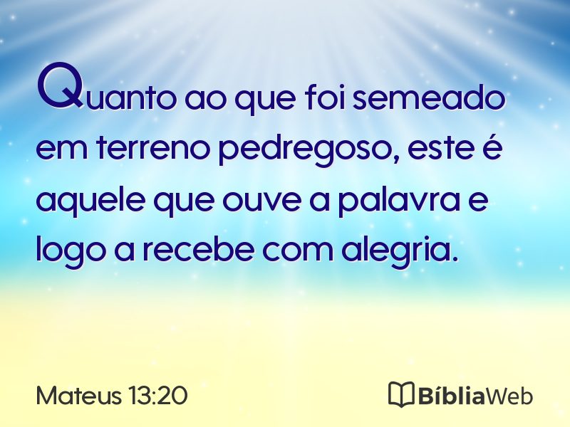 Mateus 13:20 em imagem para compartilhar