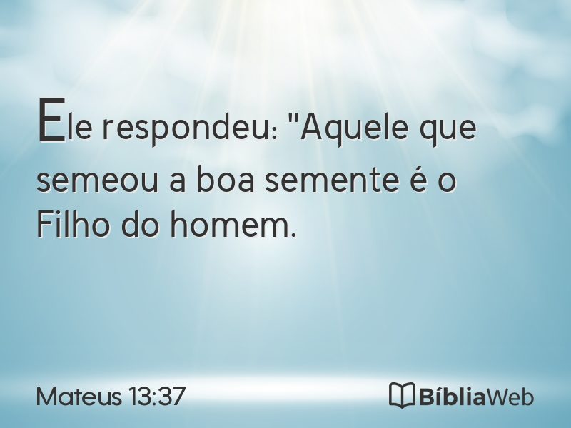 Mateus 13:37 em imagem para compartilhar