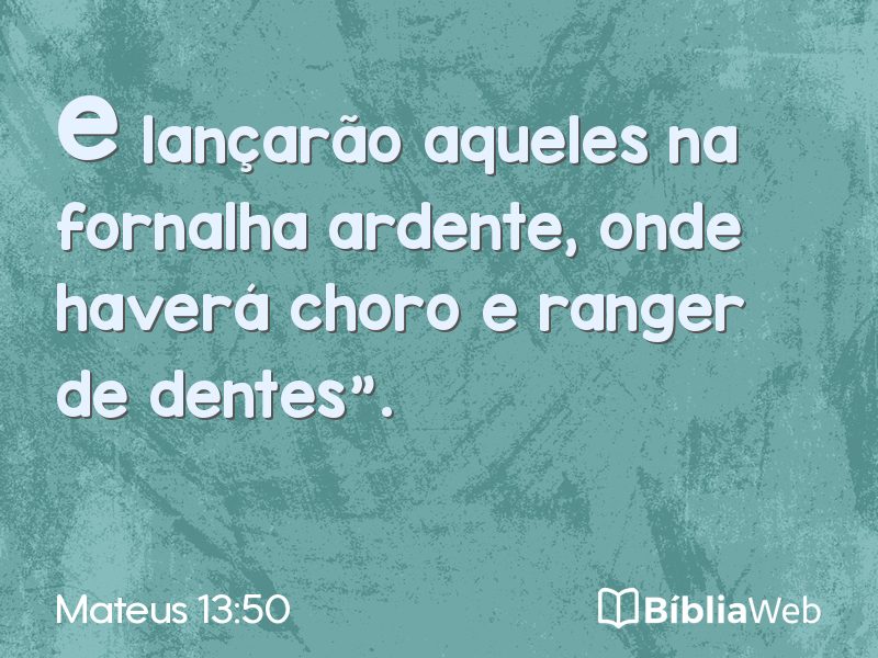 Mateus 13:50 em imagem para compartilhar