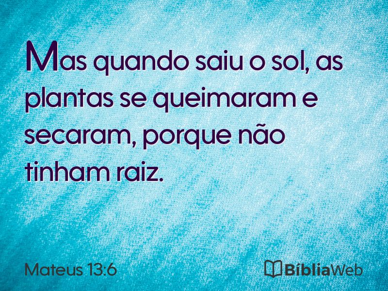 Mateus 13:6 em imagem para compartilhar