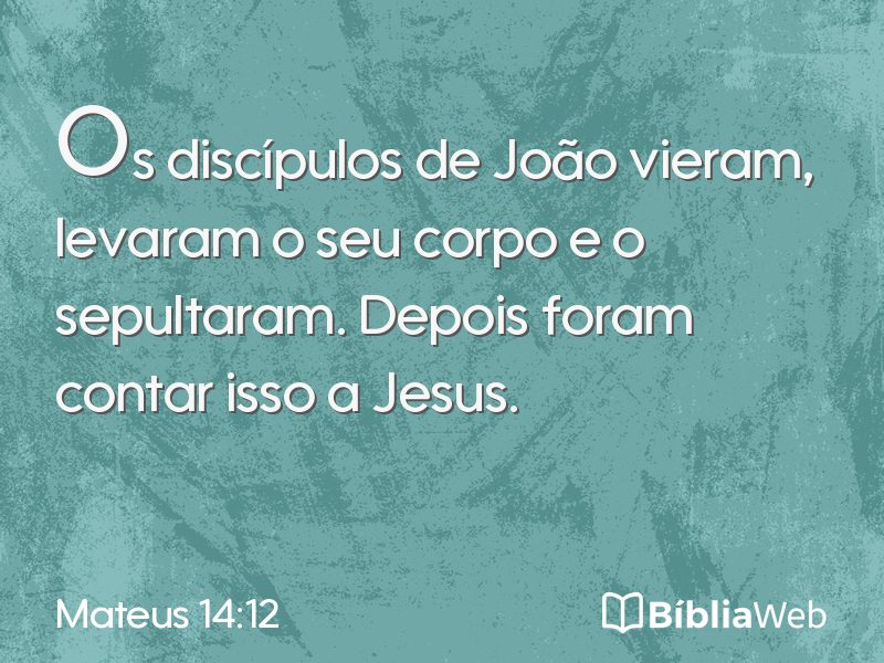 Mateus 14:12 em imagem para compartilhar
