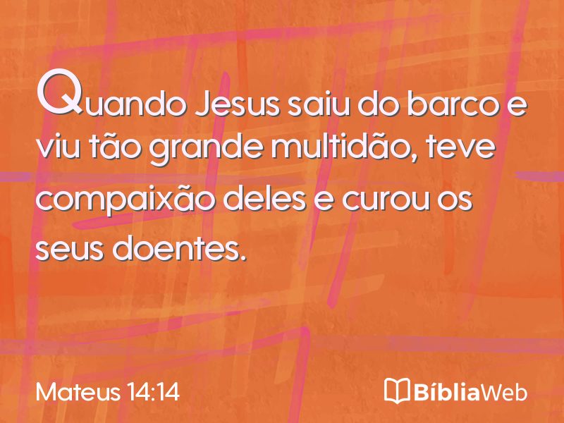 Mateus 14:14 em imagem para compartilhar