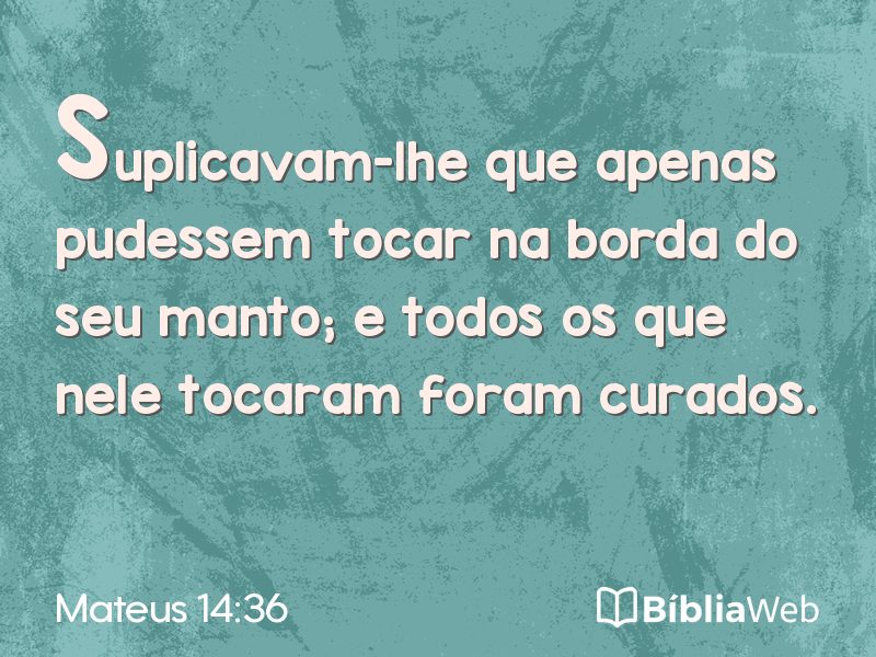 Mateus 14:36 em imagem para compartilhar