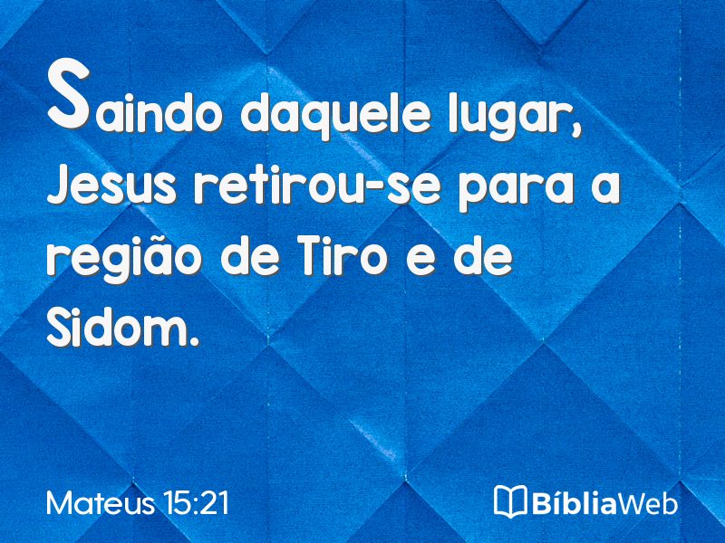 Mateus 15:21 em imagem para compartilhar