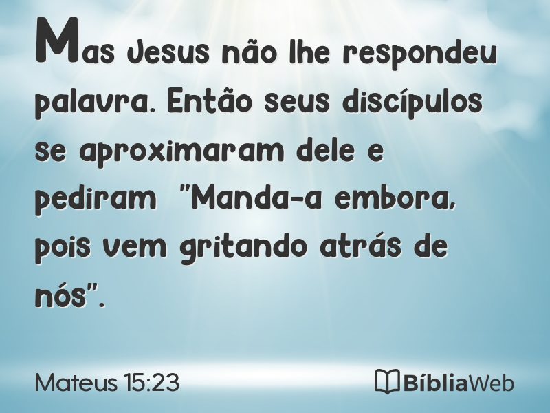 Mateus 15:23 em imagem para compartilhar