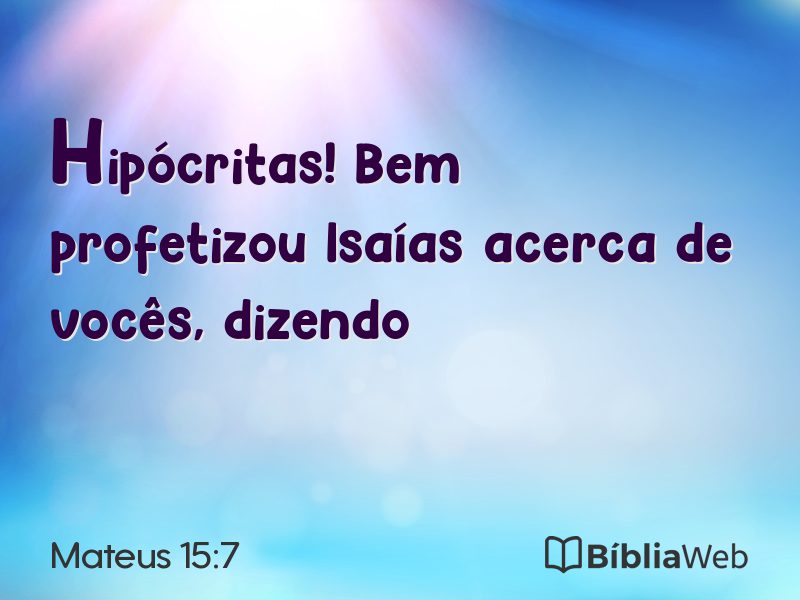 Mateus 15:7 em imagem para compartilhar