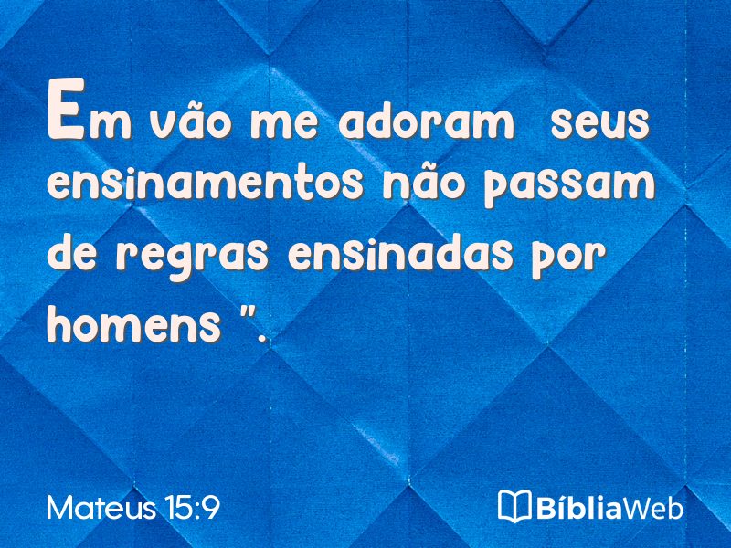Mateus 15:9 em imagem para compartilhar
