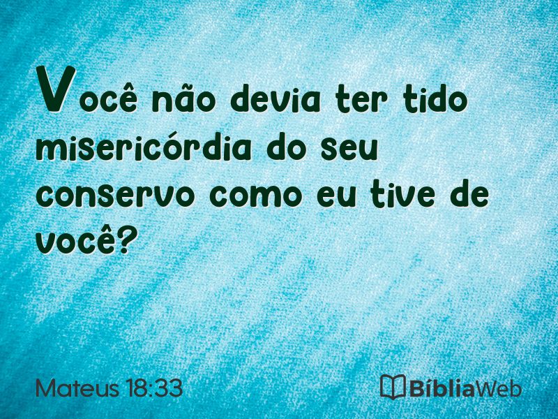 Mateus 18:33 em imagem para compartilhar