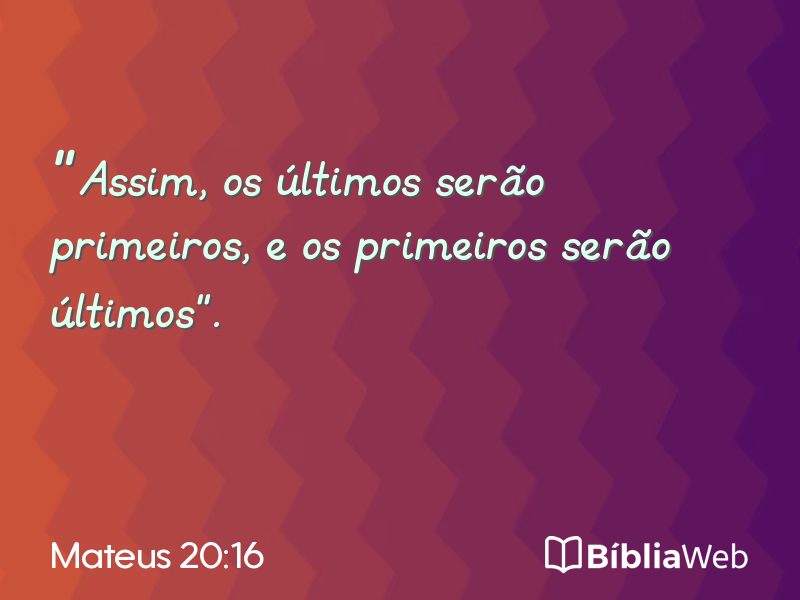 Mateus 20:16 em imagem para compartilhar