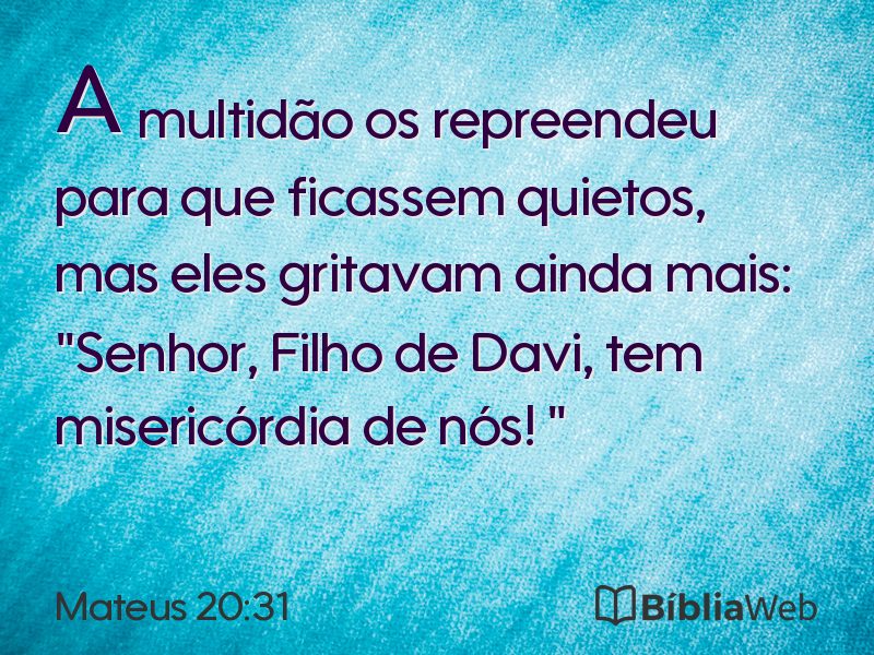 Mateus 20:31 em imagem para compartilhar