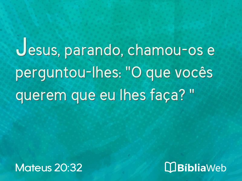 Mateus 20:32 em imagem para compartilhar