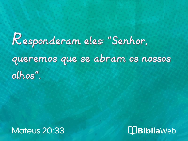 Mateus 20:33 em imagem para compartilhar
