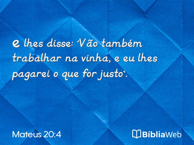 Mateus 20:4 em imagem para compartilhar