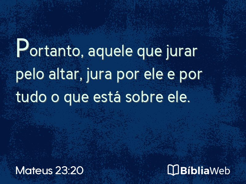 Mateus 23:20 em imagem para compartilhar