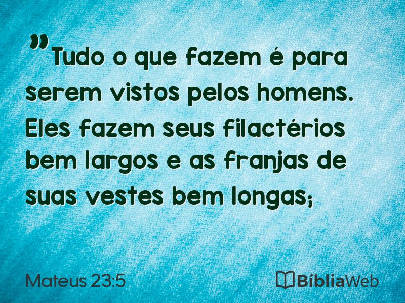 Mateus 23:5 em imagem para compartilhar