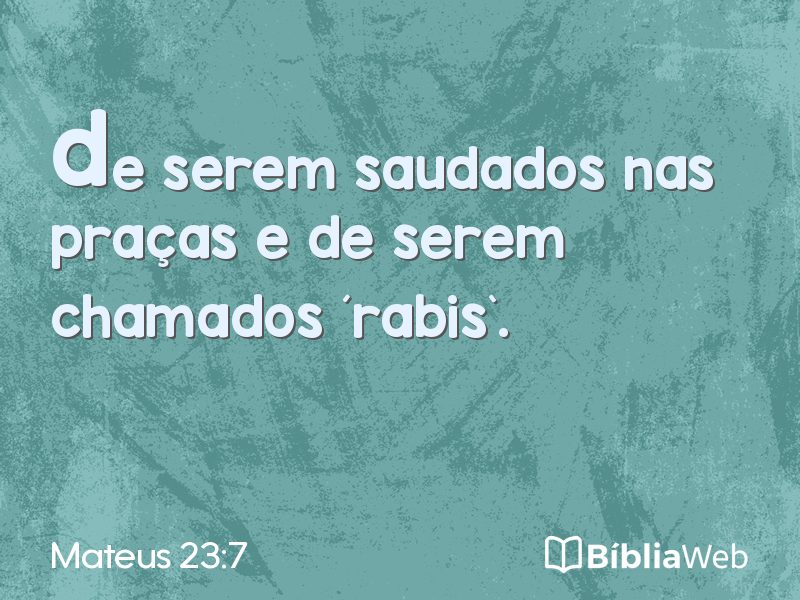 Mateus 23:7 em imagem para compartilhar