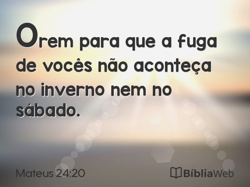 Mateus 24:20 em imagem para compartilhar