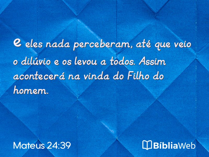 Mateus 24:39 em imagem para compartilhar