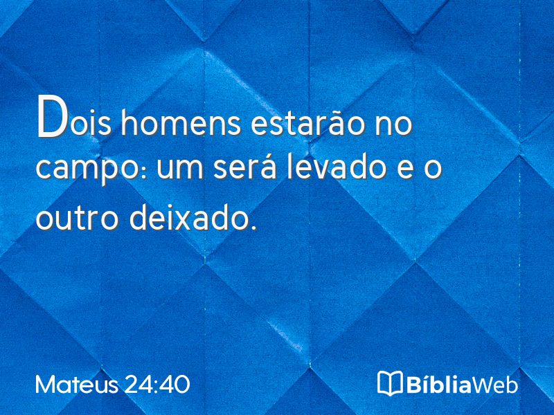 Mateus 24:40 em imagem para compartilhar