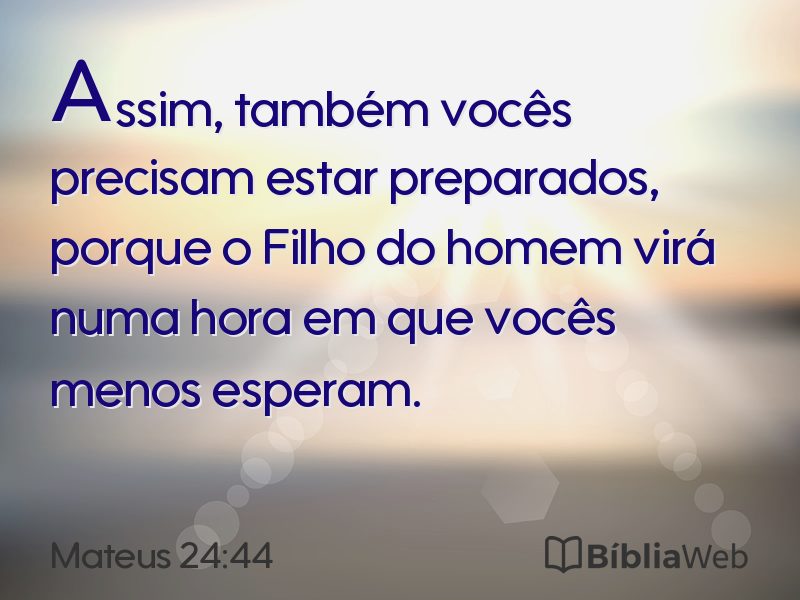 Mateus 24:44 em imagem para compartilhar