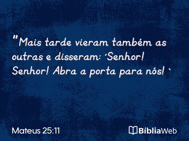 Mateus 25:11 em imagem para compartilhar