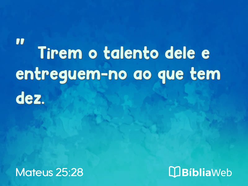 Mateus 25:28 em imagem para compartilhar